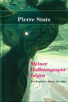 Meiner Hoffnungsspur folgen