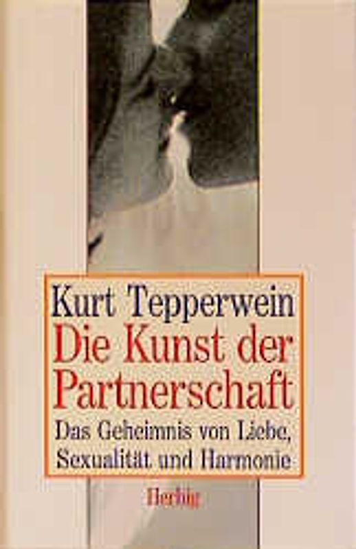 Die Kunst der Partnerschaft. Das Geheimnis von Liebe, Sexualität und Harmonie