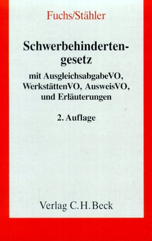Schwerbehindertengesetz. Mit Ausgleichsabgabeverordnung, Werkstättenverordnung, Ausweisverordnung, Wahlordnung. Mit Erläuterungen