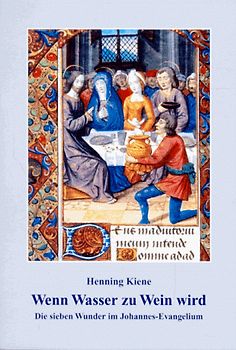 Wenn Wasser zu Wein wird. Andachten zu den Wundergeschichten