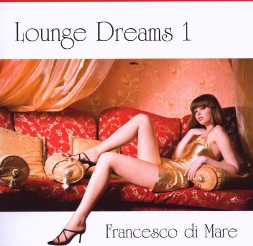 Francesco di Mare - Lounge Dreams 1