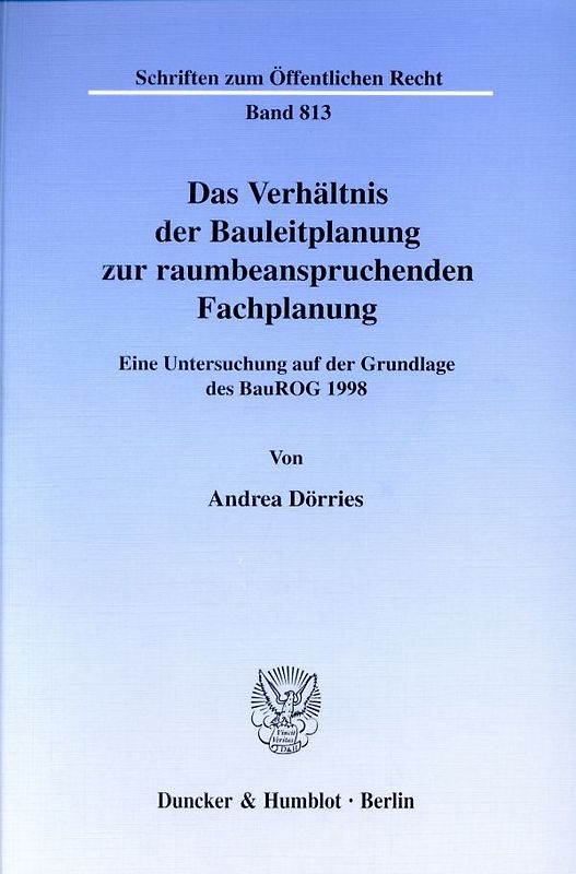 Das Verhältnis der Bauleitplanung zur raumbeanspruchenden Fachplanung.