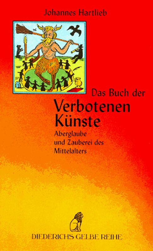 Das Buch der verbotenen Künste. Aberglaube und Zauberei des Mittelalters