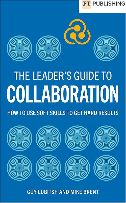 The Leader's Guide to Collaboration