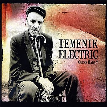 Temenik Electric - Ouesh Hada?