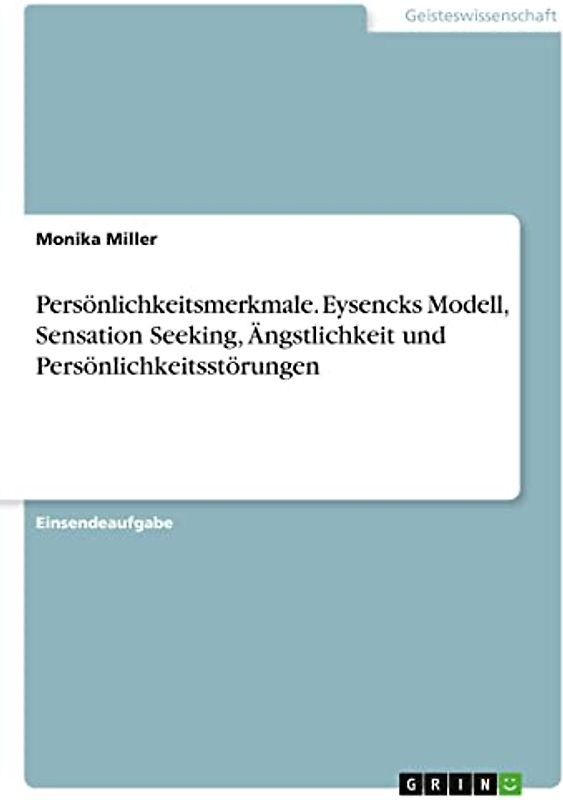 Persönlichkeitsmerkmale. Eysencks Modell, Sensation Seeking, Ängstlichkeit und Persönlichkeitsstörungen