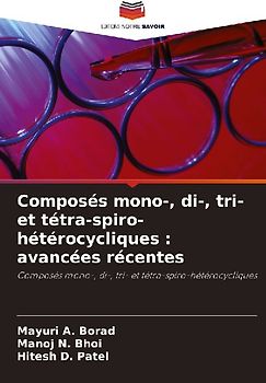 Composés mono-, di-, tri- et tétra-spiro-hétérocycliques : avancées récentes