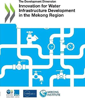 Innovation for Water Infrastructure Development in the Mekong Region