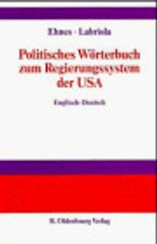 Politisches Wörterbuch zum Regierungssystem der USA. Englisch-Deutsch