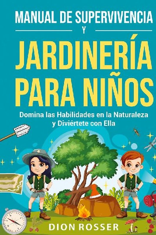 Manual de supervivencia y jardinería para niños