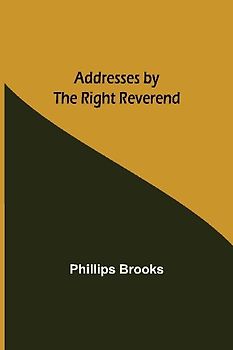 Addresses by the Right Reverend