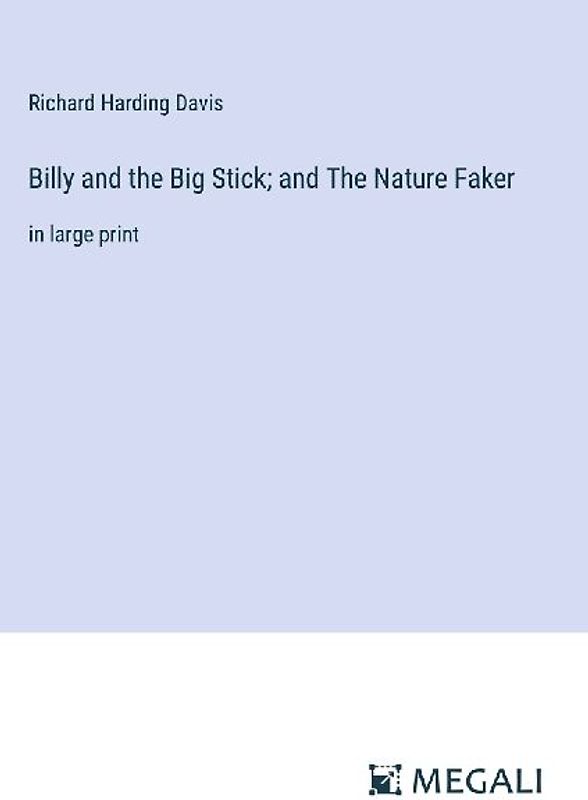 Billy and the Big Stick; and The Nature Faker