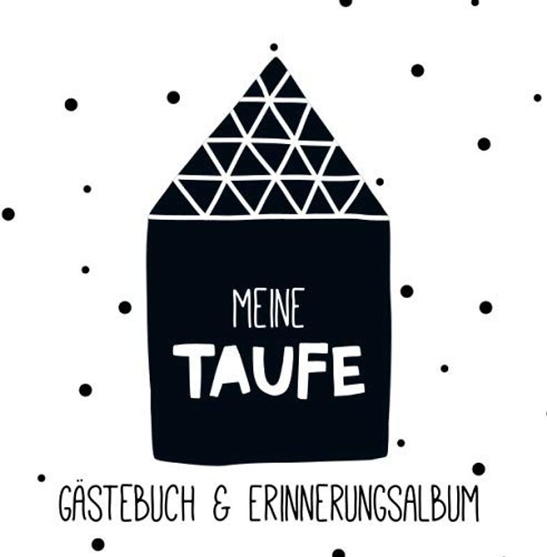 Meine Taufe: Personalisiertes Gästebuch mit Fragen & Erinnerungsalbum zur Taufe, 100 Seiten, skandinavischer Stil (Scandi) mit Haus, schwarz weiß