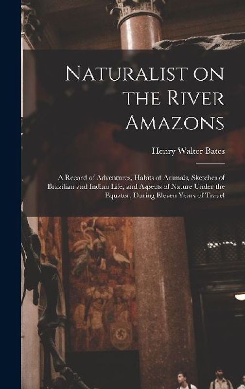 Naturalist on the River Amazons