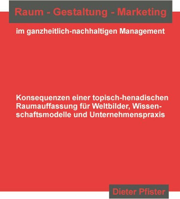 Raum - Gestaltung - Marketing im ganzheitlich-nachhaltigen Management