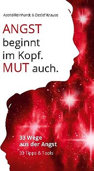 Angst beginnt im Kopf. Mut auch.