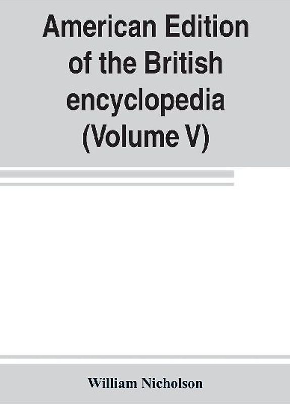 American edition of the British encyclopedia, or Dictionary of arts and sciences