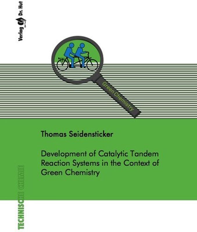 Development of Catalytic Tandem Reaction Systems in the Context of Green Chemistry