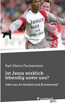Ist Jesus wirklich lebendig unter uns?