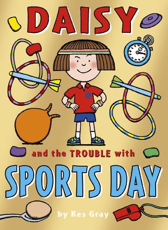 Daisy and the Trouble with Sports Day (A Daisy Story)