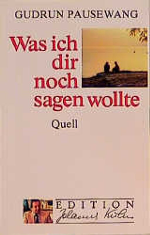 Was ich dir noch sagen wollte