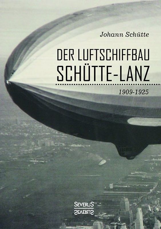 Der Luftschiffbau Schütte-Lanz