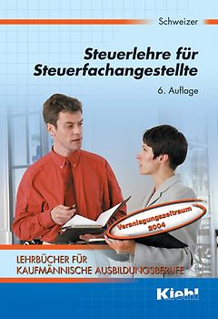 Lehrbücher für kaufmännische Ausbildungsberufe / Steuerlehre für Steuerfachangestellte
