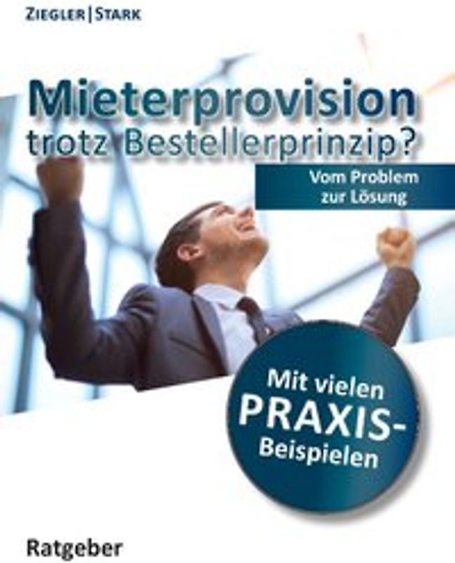 Mieterprovision trotz Bestellerprinzip?. Vom Problem zur Lösung