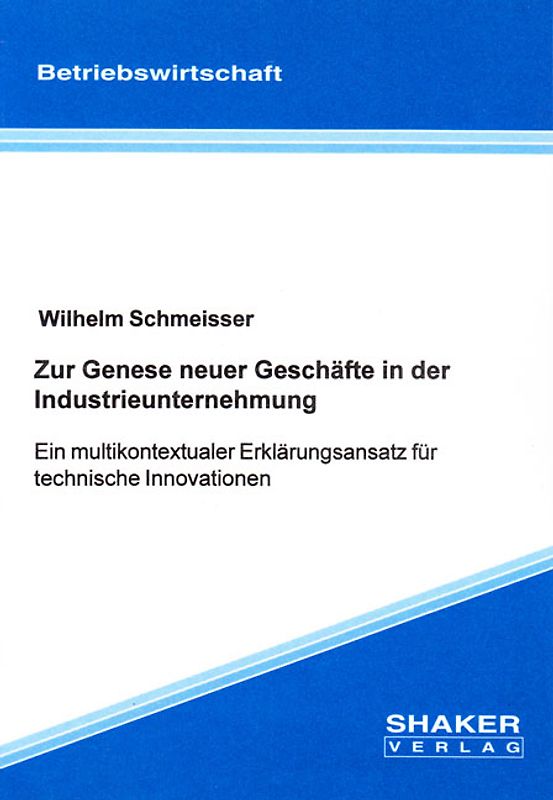 Zur Genese neuer Geschäfte in der Industrieunternehmung