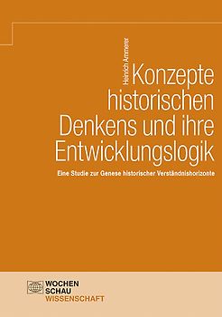 Konzepte historischen Denkens und ihre Entwicklungslogik