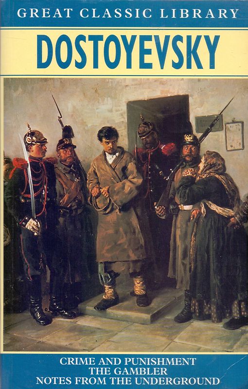 Great Classic Library: Crime and Punishment / The Gambler / Notes from the Underground - F. M. Dostoevsky [Paperback]