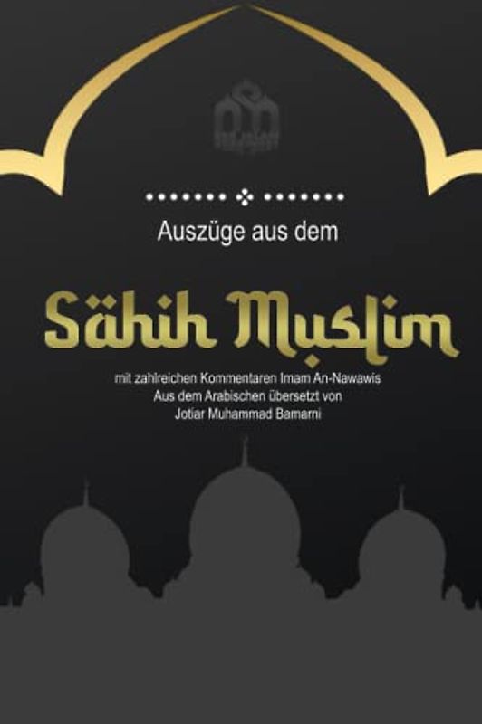 Auszüge aus Sahih Muslim - Band 2 (deu.) - Abu Abdullah Jotiar Muhammad Bamarni