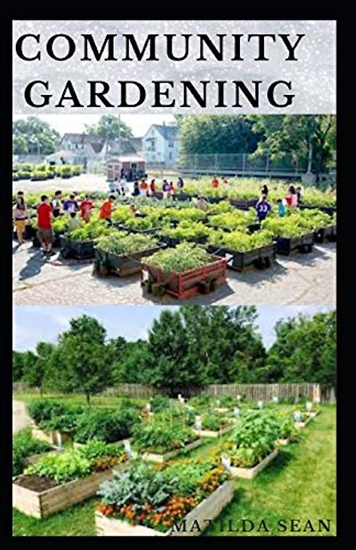 COMMUNITY GARDENING: Step guides on planting and organising a community gardening