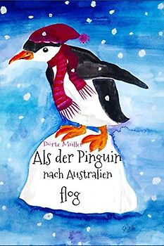Als der Pinguin nach Australien flog
