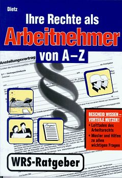 Ihre Rechte als Arbeitnehmer von A - Z