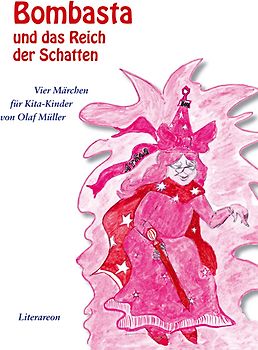 Bombasta und das Reich der Schatten. Vier Märchen für Kita-Kinder