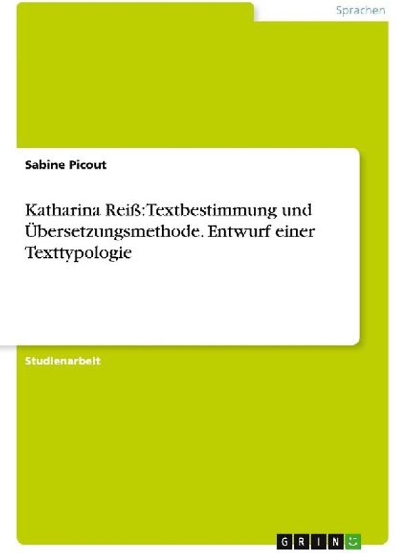 Katharina Reiß: Textbestimmung und Übersetzungsmethode. Entwurf einer Texttypologie