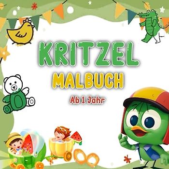 Kritzel Malbuch ab 1 Jahr: Mein erstes Kritzel-Malbuch - Spaß und Kreativität ab 1 Jahr mit großen Motiven zum Ausmalen