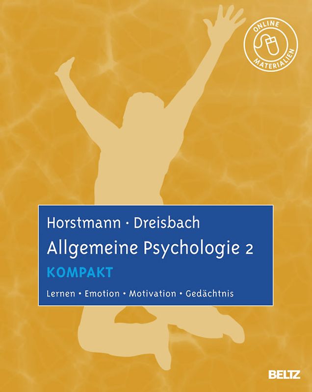Allgemeine Psychologie 2 kompakt. Lernen, Emotion, Motivation, Gedächtnis. Mit Online-Materialien