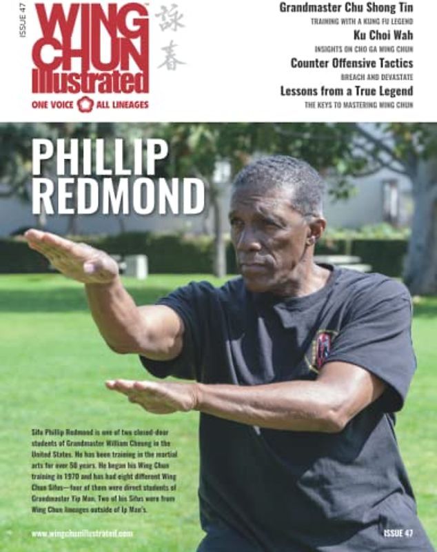 Wing Chun Illustrated Magazine Issue 47 (April 2019): Featuring Sifu Phillip Redmond