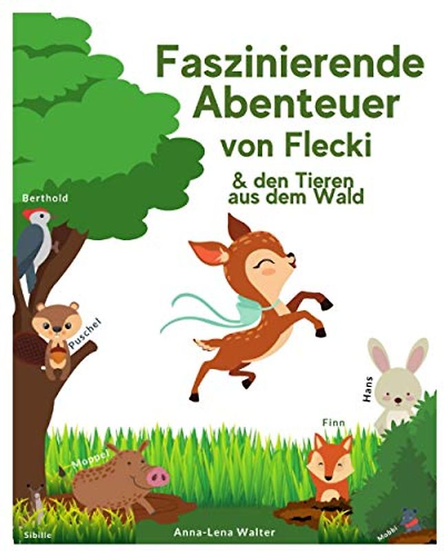 Faszinierende Abenteuer von Flecki und den Tieren aus dem Wald: Das große Vorlesebuch zum Kuscheln und Träumen für Kinder - Gute-Nacht-Geschichten für Kinder ab 2 Jahren - Inkl. Abschlussrätseln