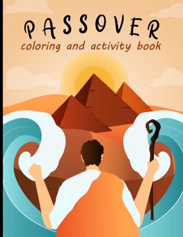 Passover Coloring and Activity Book: Celebrate Passover Jewish Holidays With This Activity Book Fun Gift for Kids