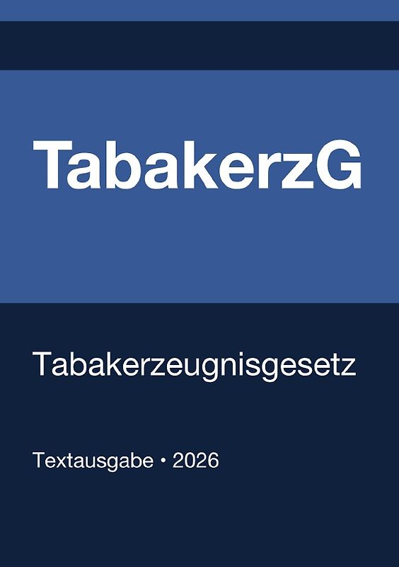 TabakerzG - Tabakerzeugnisgesetz (Deutschland) 2026