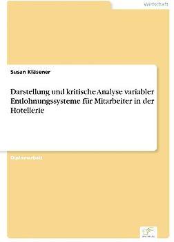 Darstellung und kritische Analyse variabler Entlohnungssysteme für Mitarbeiter in der Hotellerie