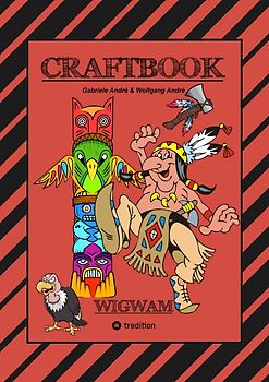 CRAFTBOOK - HÄUPTLING - INDIANER - WIGWAM - PFERDE - TOMAHAWKS - TIPI - EISENBAHN - MALMOTIVE - KNIFFLIGE RÄTSEL - TUTORIAL - LUSTIGE AUFGABEN