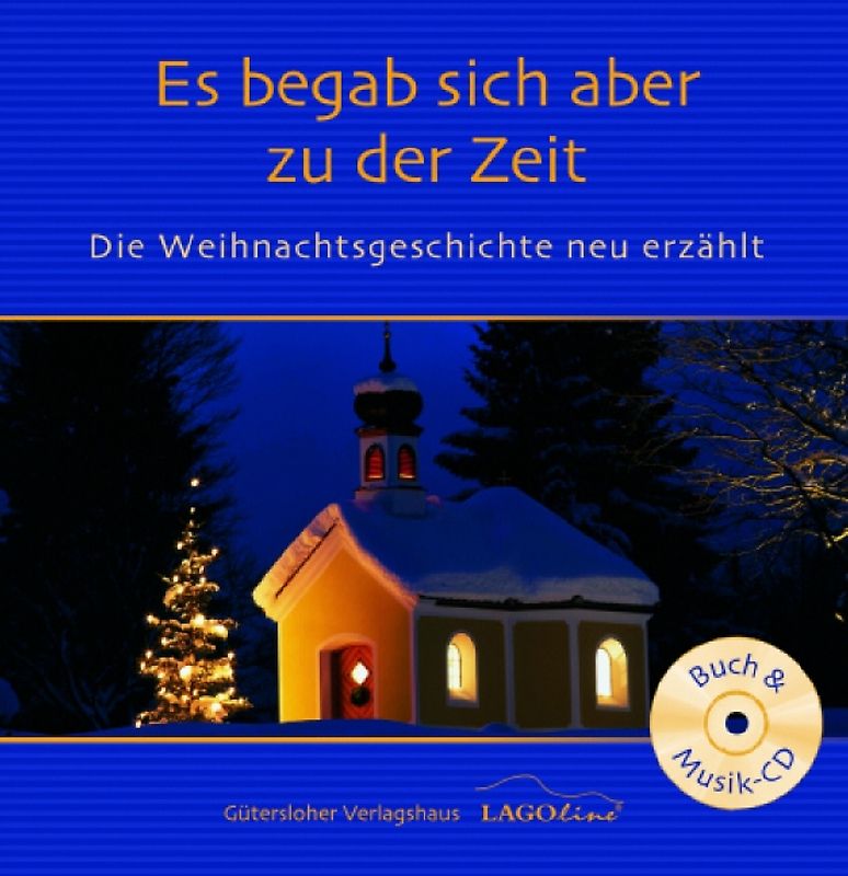 Es begab sich aber zu der Zeit. Die Weihnachtsgeschichte neu erzählt