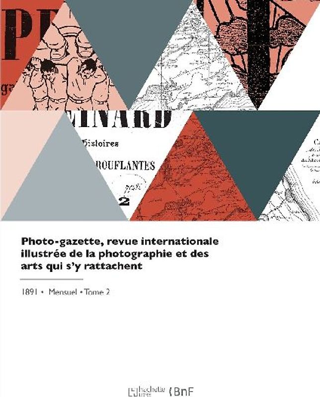 Photo-gazette, revue internationale illustrée de la photographie et des arts qui s'y rattachent