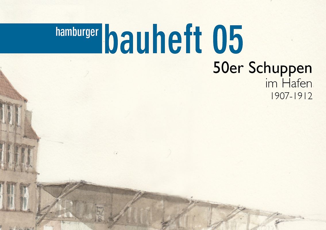hamburger bauheft 05. 50er Schuppen im Hafen 1907-1912