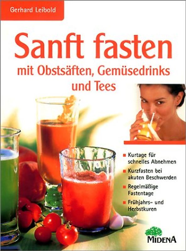 Sanft Fasten mit Obstsäften, Gemüsedrinks und Tees
