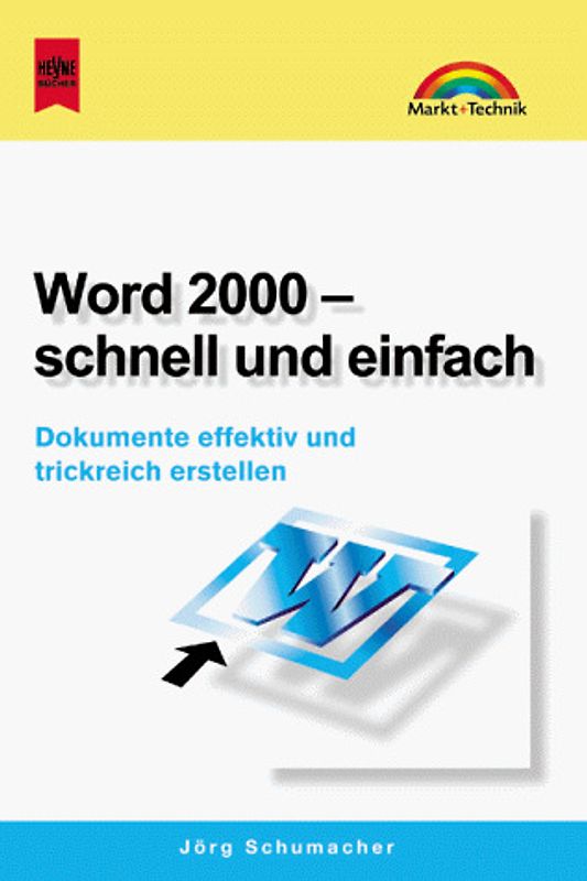 Word 2000 - schnell und einfach. Dokumente effektiv und trickreich erstellen